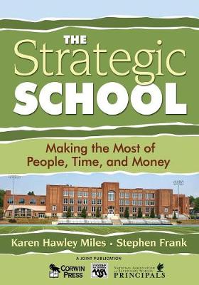 The Strategic School: Making the Most of People, Time, and Money - Miles, Karen Hawley, and Frank, Stephen