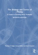 The Strategy and Tactics of Pricing: A Guide to Growing More Profitably International Student Edition