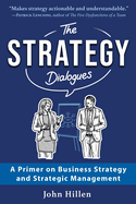 The Strategy Dialogues: A Primer on Business Strategy and Strategic Management