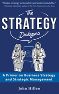 The Strategy Dialogues: A Primer on Business Strategy and Strategic Management