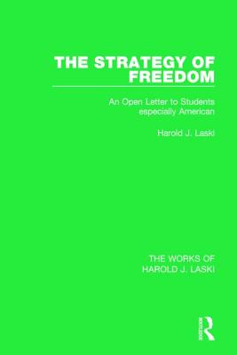 The Strategy of Freedom (Works of Harold J. Laski): An Open Letter to Students, especially American - Laski, Harold J.