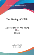 The Strategy of Life: A Book for Boys and Young Men (1920)