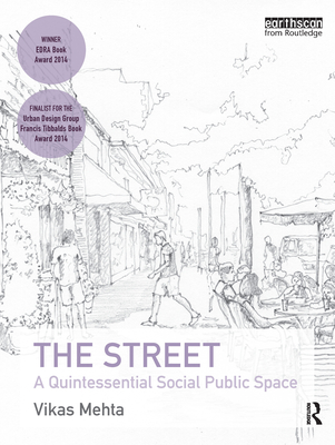 The Street: A Quintessential Social Public Space - Mehta, Vikas