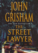 The Street Lawyer - Grisham, John