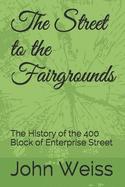 The Street to the Fairgrounds: The History of the 400 Block of Enterprise Street