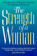 The Strength of a Woman: Activating the 12 Dynamic Qualities Every Woman Possesses