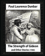 The Strength of Gideon and Other Stories, by Paul Laurence Dunbar and E.W.KEMBLE: illustrated by E. W. Kemble(January 18,1861- September 19, 1933)