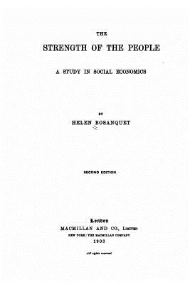 The strength of the people, a study in social economics - Bosanquet, Helen