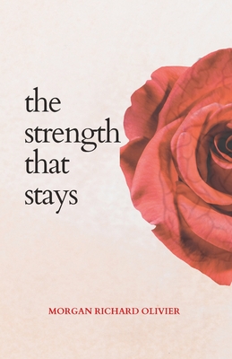 The Strength That Stays - Olivier, Morgan Richard