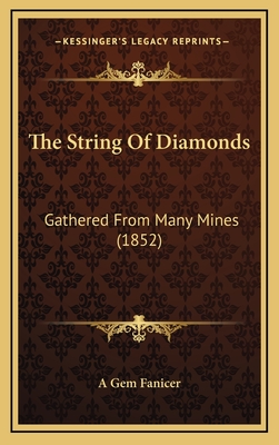The String of Diamonds: Gathered from Many Mines (1852) - A Gem Fanicer