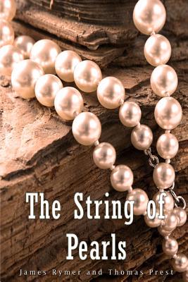 The String of Pearls - Prest, Thomas Peckett, and Rymer, James Malcolm