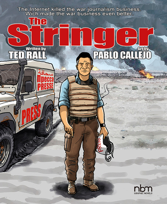 The Stringer - Rall, Ted, and Callejo, Pablo