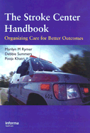 The Stroke Center Handbook: Organizing Care for Better Outcomes