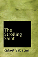 The Strolling Saint - Sabatini, Rafael