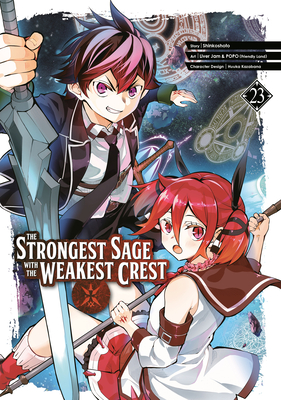 The Strongest Sage with the Weakest Crest 23 - Shinkoshoto, and Liver Jam & Popo (Friendly Land), and Kazabana, Huuka (Designer)
