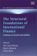 The Structural Foundations of International Finance: Problems of Growth and Stability - Padoan, Pier Carlo (Editor), and Brenton, Paul A (Editor), and Boyd, Gavin (Editor)