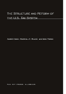 The Structure and Reform of the Us Tax System - Ando, Albert, and Blume, Marshall E, and Friend, Irwin