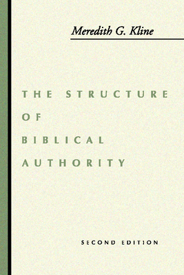 The Structure of Biblical Authority - Kline, Meredith G