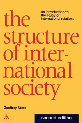 The Structure of International Society: An Introduction to the Study of International Relations - Stern, Geoffrey