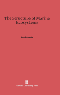 The Structure of Marine Ecosystems - Steele, John H