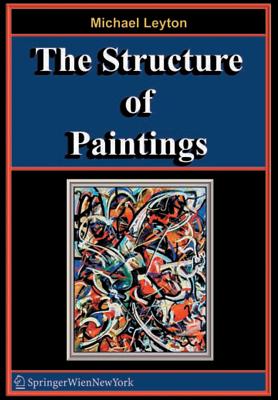 The Structure of Paintings - Leyton, Michael