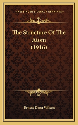The Structure of the Atom (1916) - Wilson, Ernest Dana