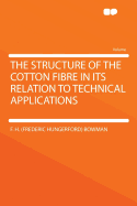 The Structure of the Cotton Fibre in Its Relation to Technical Applications