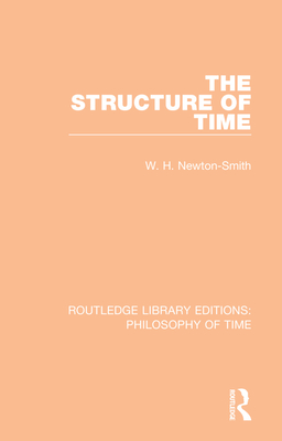 The Structure of Time - Newton-Smith, W. H.