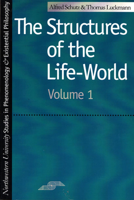 The Structures of the Life World - Schutz, Alfred