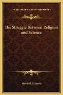 The Struggle Between Religion and Science