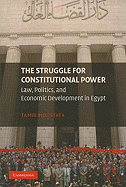 The Struggle for Constitutional Power: Law, Politics, and Economic Development in Egypt