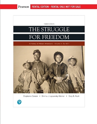 The Struggle for Freedom: A History of African Americans To 1877, Volume 1 - Carson, Clayborne, and Lapsansky-Werner, Emma, and Nash, Gary