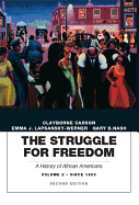 The Struggle for Freedom: A History of African Americans, Volume 2, Since 1865a History of African Americans