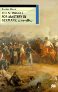 The Struggle for Mastery in Germany, 1779-1850