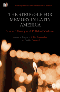 The Struggle for Memory in Latin America: Recent History and Political Violence