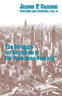 The Struggle for Socialism in the "american Century": Writings and Speeches, 1945-47