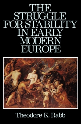 The Struggle for Stability in Early Modern Europe - Rabb, Theodore K