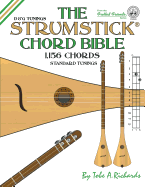 The Strumstick Chord Bible: D & G Standard Tunings 1,156 Chords