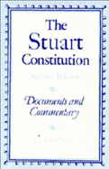 The Stuart Constitution, 1603-1688: Documents and Commentary - Kenyon, J P