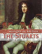 The Stuarts 1603 to 1714