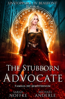 The Stubborn Advocate - Anderle, Michael, and Noffke, Sarah