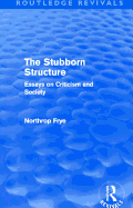 The Stubborn Structure: Essays on Criticism and Society