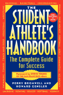 The Student Athlete's Handbook: The Complete Guide for Success