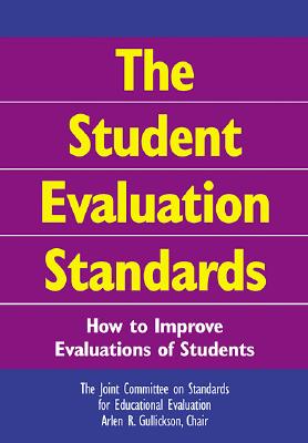 The Student Evaluation Standards: How to Improve Evaluations of Students - Gullickson, Arlen R