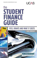 The Student Finance Guide: Fees, Grants and What it Costs