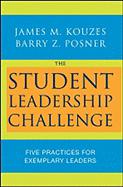 The Student Leadership Challenge: Five Practices for Exemplary Leaders