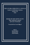 The Studia Philonica Annual, III, 1991: Heirs of the Septuagint: Philo, Hellenistic Judaism and Early Christianity (Festschrift for Earle Hilgert)