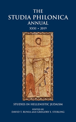 The Studia Philonica Annual XXXI, 2019: Studies in Hellenistic Judaism - Runia, David T (Editor), and Sterling, Gregory E (Editor)