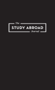 The Study Abroad Journal: Your Roadmap to an Epic Experience Abroad