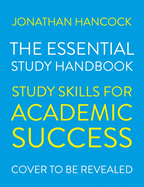The Study Book: Essential Skills for Academic Success: Your Guide to Succeeding at Uni